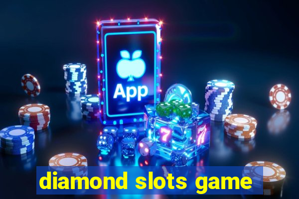 diamond slots game