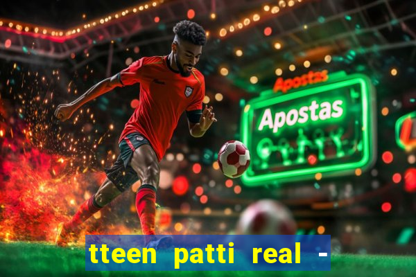 tteen patti real - classic game