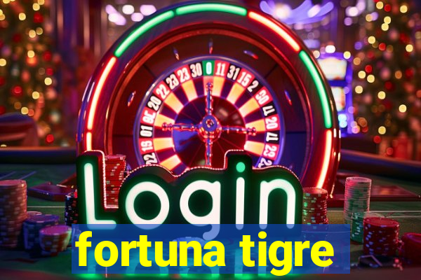 fortuna tigre