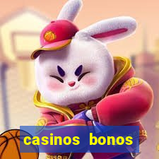 casinos bonos bienvenida gratis sin deposito