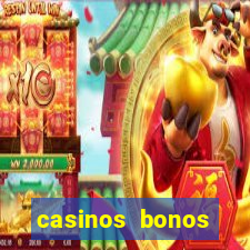 casinos bonos bienvenida gratis sin deposito