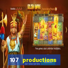 107 productions turning stone casino