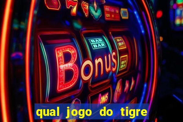 qual jogo do tigre dá b?nus no cadastro