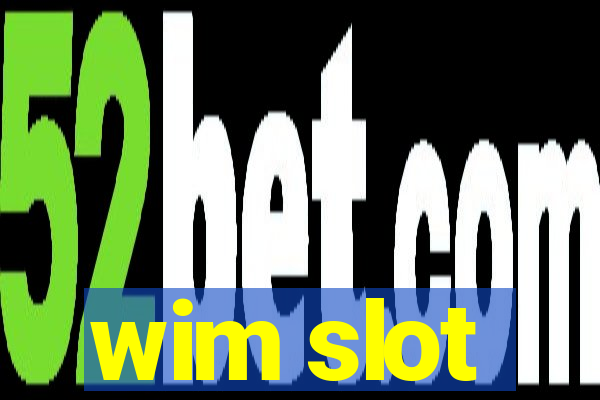 wim slot