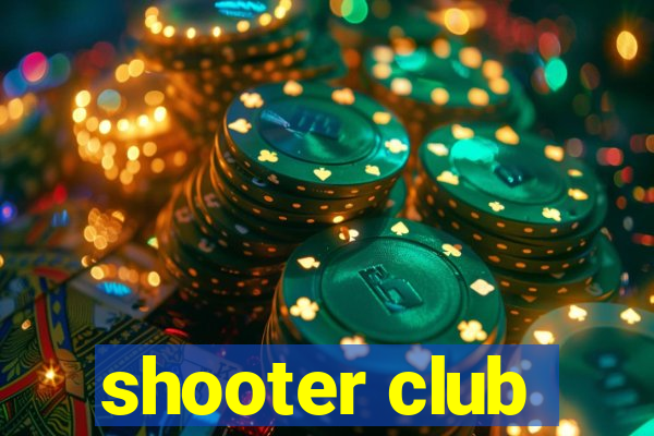 shooter club