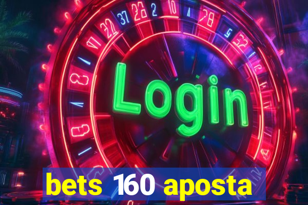 bets 160 aposta