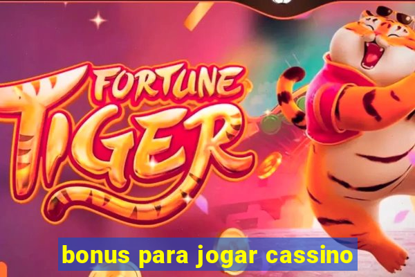 bonus para jogar cassino