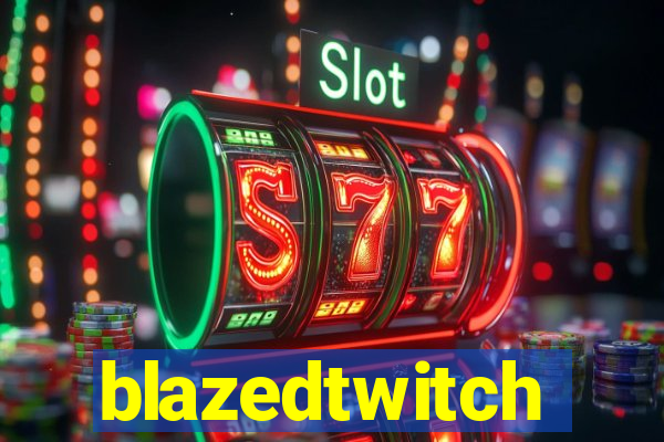 blazedtwitch