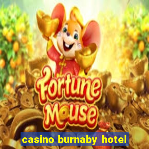 casino burnaby hotel