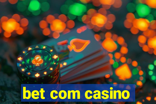 bet com casino