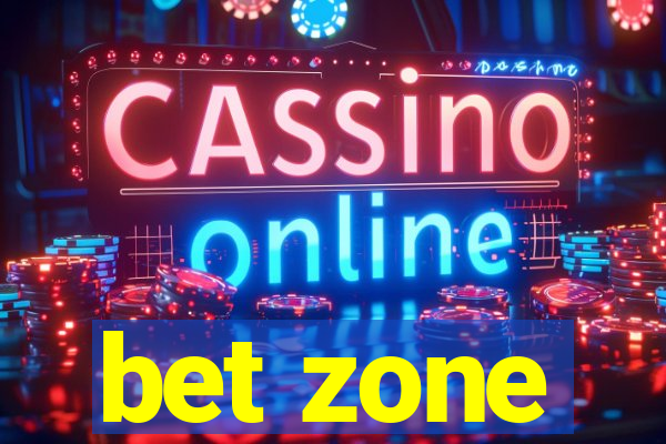 bet zone