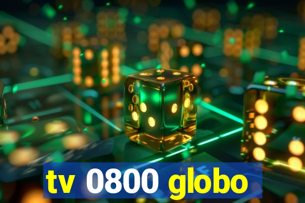 tv 0800 globo