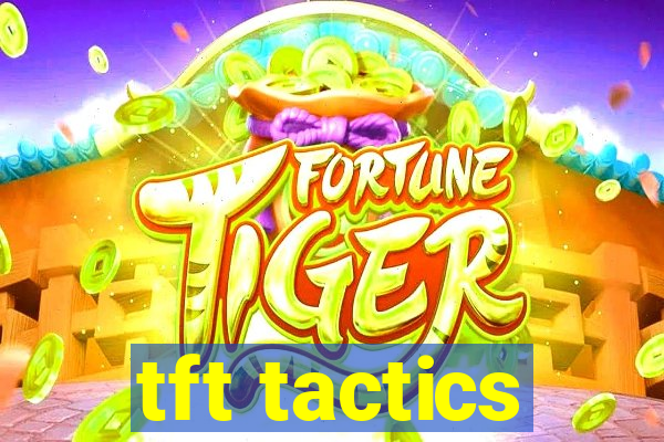 tft tactics