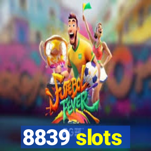 8839 slots