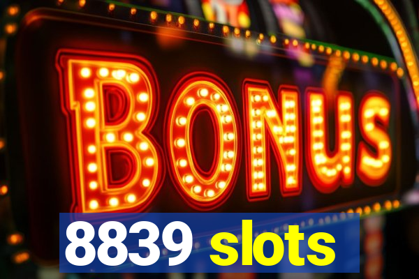 8839 slots