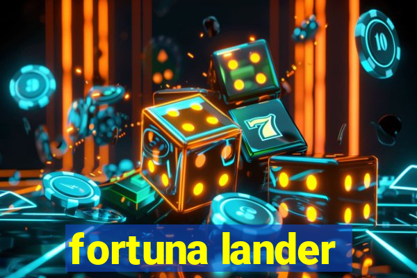 fortuna lander