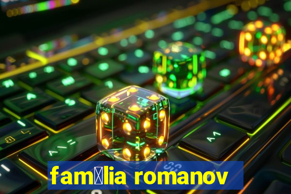 fam铆lia romanov