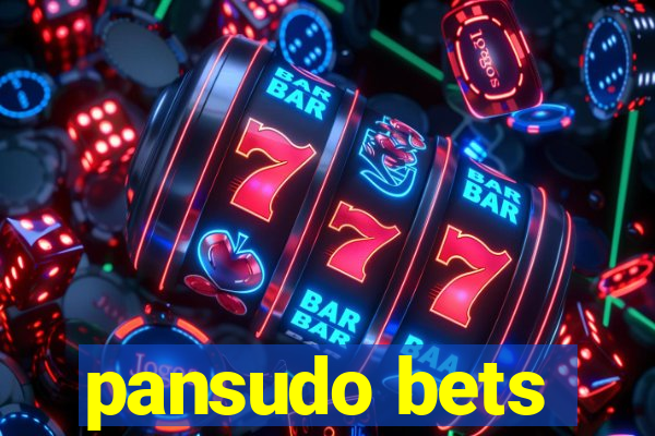 pansudo bets