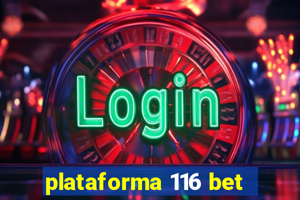 plataforma 116 bet