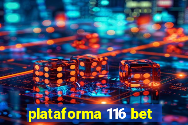 plataforma 116 bet