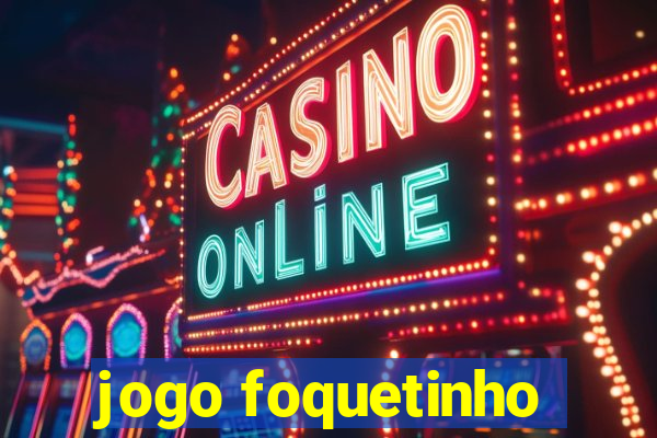 jogo foquetinho