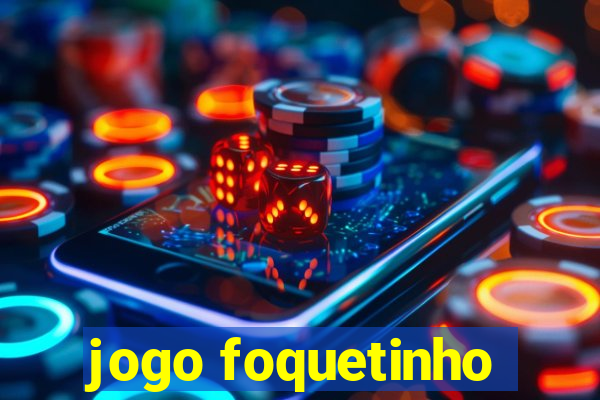 jogo foquetinho