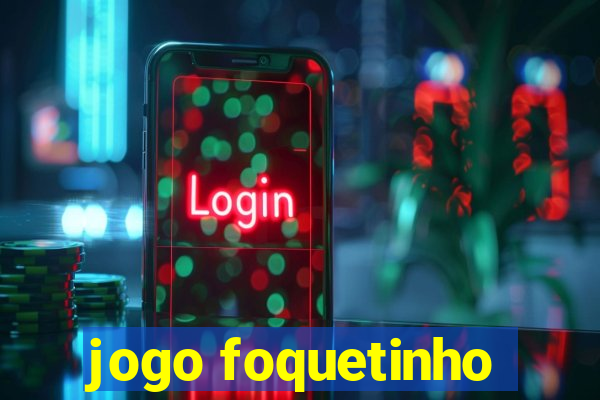 jogo foquetinho