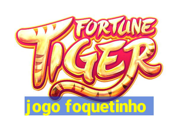 jogo foquetinho