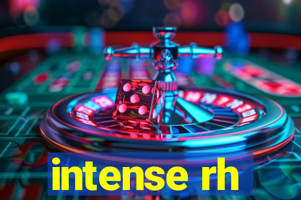 intense rh