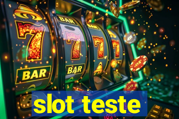 slot teste