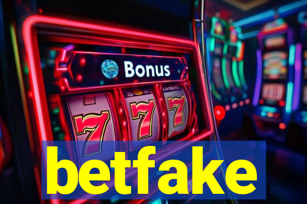 betfake