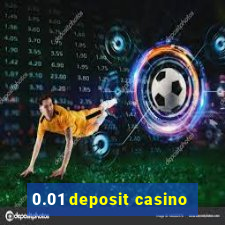 0.01 deposit casino