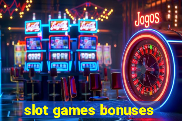 slot games bonuses