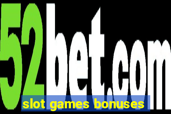 slot games bonuses