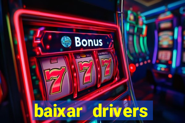 baixar drivers windows 7