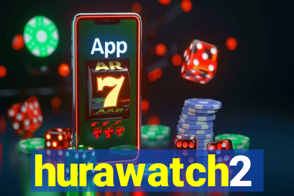 hurawatch2