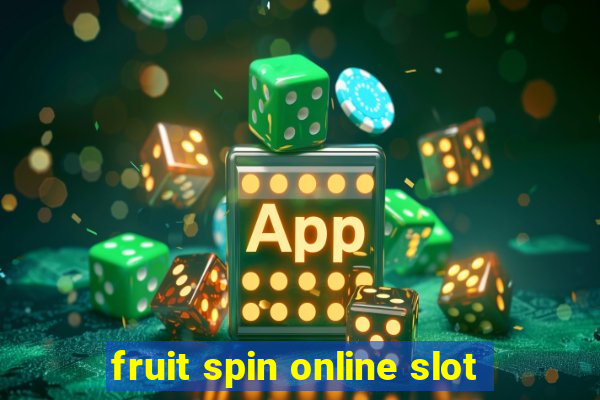 fruit spin online slot