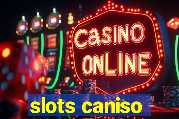 slots caniso