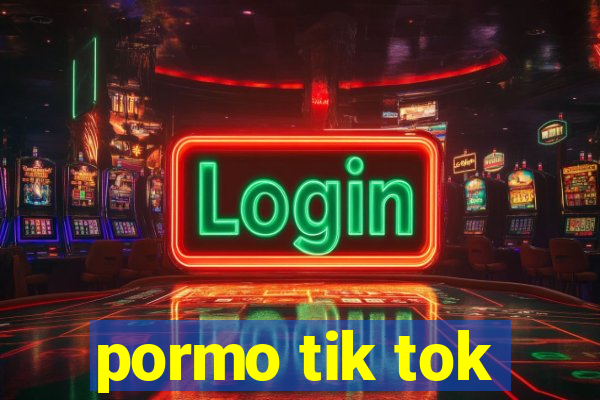 pormo tik tok