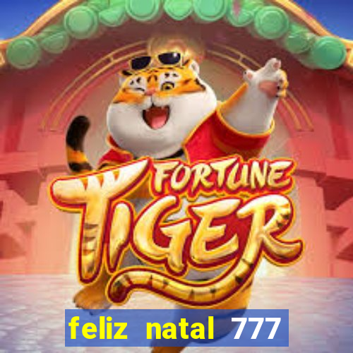 feliz natal 777 plataforma login