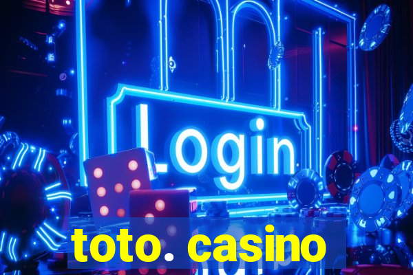 toto. casino