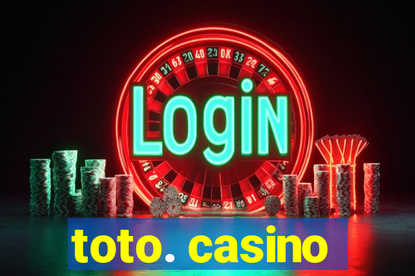 toto. casino