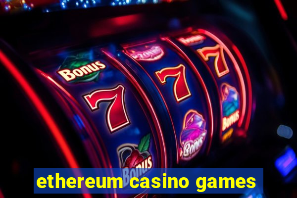 ethereum casino games