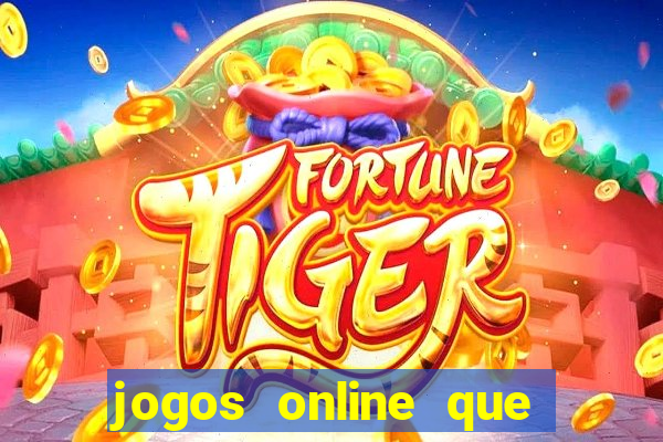 jogos online que da pra ganhar dinheiro