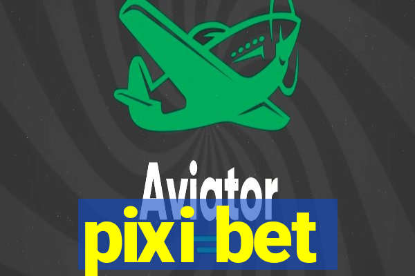 pixi bet