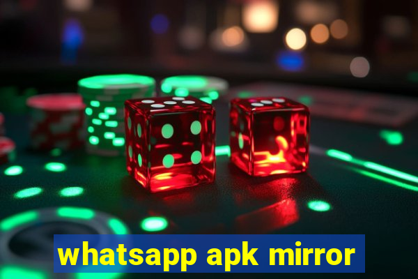 whatsapp apk mirror