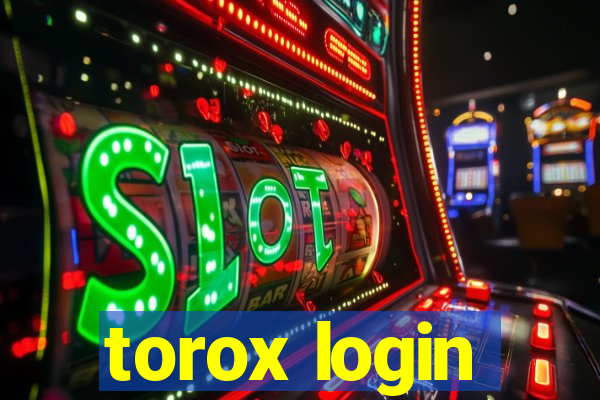 torox login