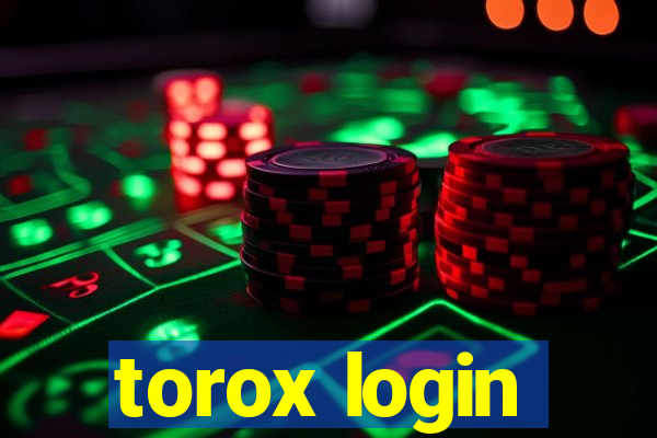 torox login