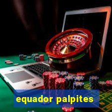 equador palpites