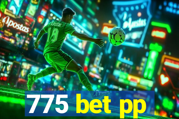 775 bet pp